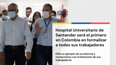 El 11 de septiembre iniciaría el proceso de formalización laboral en el Hospital Universitario de Santander